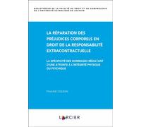 La réparation des préjudices corporels en droit de la responsabilité extracontractuelle - La spécifi - Pauline Colson - Larcier Eds - broché - Etude