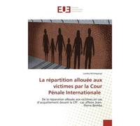 La répartition allouée aux victimes par la Cour Pénale Internationale De la réparation allouée aux victimes en cas d'acquittement devant la CPI : cas affaire Jean-Pierre - Landry Mulinganya - Universi