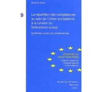 La répartition des compétences au sein de l'union européenne à la lumière du féd DUBEY B. (Auteur)