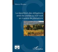 La répartition des obligations entre les parties au bail rural en matière de plantations - Marion Ricoeur - L'harmattan - broché - Etude