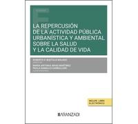 La repercusión de la actividad pública urbanística y ambiental sobre la salud y la calidad de vida