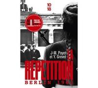 La Répétition - Berlin 1963 Yves Grevet (Auteur), Jean-Michel Payet (Auteur)