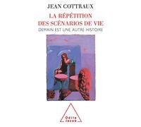 La répétition des scénarios de la vie