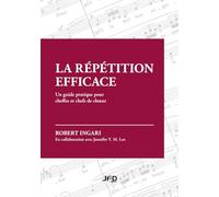 La répétition efficace: Un guide pratique pour cheffes et chefs de chœur