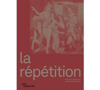 La repetition Eric De Chassey (Auteur)