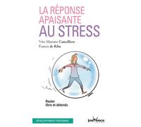 La réponse apaisante au stres Rester libre et détendu - Vito Mariano Cancelliere - Jouvence - broché - Guide