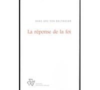 La Réponse de la Foi - Hans Urs Von Balthasar - Johannes Verlag - broché - Essai