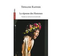 La réponse des Hommes - Tiphaine Raffier - L'avant-Scene Theatre - broché - Revue