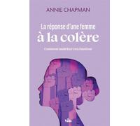 La réponse d'une femme à la colère - Annie Chapman - Vida Eds - broché - Témoignage