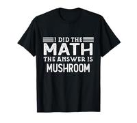 La réponse est Un étudiant Professeur de mathématiques Amusant en Forme de Champignon T-Shirt