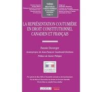 La représentation coutumière en droit constitutionnel canadien et français Fannie Duverger (Auteur)