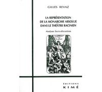 La Représentation De La Monarchie Absolue Dans Le Théâtre Racinien - Analyses Sociodiscursives