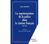 La représentation de la police dans le cinéma français (1965-1992) - Olivier Philippe - L'harmattan - broché - Livre