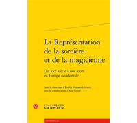 La Représentation de la sorcière et de la magicienne Émilie Hamon-Lehours (Editeur du volume), Collectif (Auteur)