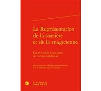 La Représentation de la sorcière et de la magicienne Émilie Hamon-Lehours (Editeur du volume), Collectif (Auteur)