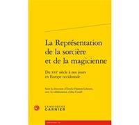 La Représentation de la sorcière et de la magicienne Émilie Hamon-Lehours (Editeur du volume), Collectif (Auteur)