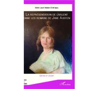 La représentation de l'argent dans les romans de Jane Austen – L'être et l'avoir – L'Harmattan