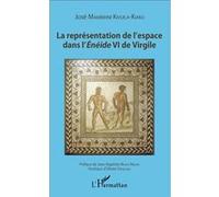 La représentation de l'espace dans l'Énéide VI de Virgile - José Mambwini Kivuila-Kiaku - L'harmattan - broché - Etude