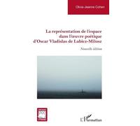 La Représentation De L'espace Dans L'oeuvre Poétique D'oscar Vladislas De Lubicz-Milosz
