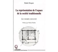 La Representation De L'espace De La Societe Traditionnelle - Les Mondes Renversés