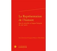 La Représentation de l'histoire Concepción Palacios (Editeur du volume), Pedro Méndez (Editeur du volume), Pierre Glaudes (Collection dirigée par), Collectif (Auteur)