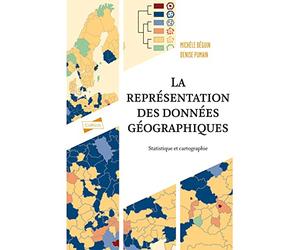 La représentation des données géographiques - 4e éd.: Statistique et cartographie