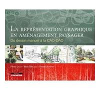 La représentation graphique en aménagement paysager Franck Jault (Auteur), Vincent Agrapart (Auteur), Maud Grolleau (Auteur)