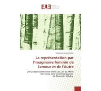 La representation par l'imaginaire feminin de l'amour et de l'Autre Une analyse contrastive entre Les Lais de Marie de France et le Genji Monogatari de Murasaki Shikibu - Stéphanie Bruno-Meylan - Univ