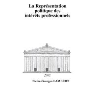 La Représentation Politique Des Intérêts Professionnels