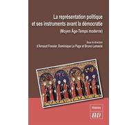 La représentation politique et ses instruments avant la démocratie Moyen Âge-Temps modernes - Arnaud Fossier - Presses Universitaires De Dijon - broché - Essai