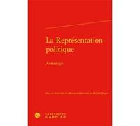 La Représentation politique Manuela Albertone (Editeur du volume), Michel Troper (Editeur du volume), Collectif (Auteur)