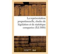 La représentation proportionnelle, études de législation et de statistique comparées Documents législatifs et débats parlementaires d'Europe et d'Amérique, statistiques électorales - Gaston Gavet - Ha