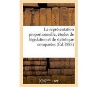 La représentation proportionnelle, études de législation et de statistique comparées Gaston Gavet (Auteur)