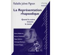 La représentation rhapsodique Quand la scène invente le texte - PIGNON JOLIVET - Entretemps - broché - Etude
