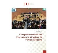 La représentativité des Etats dans la structure de l'Union Africaine - Muhindo Mughanda - Universitaires Europeennes - broché - Etude