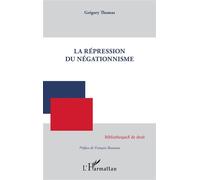 La répression du négationnisme - Grégory Thomas - L'harmattan - broché - Etude
