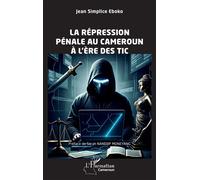 La répression pénale au Cameroun à l’ère des TIC
