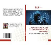 La Repression Penale De La Cybercriminalite Au Cameroun