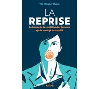 La Reprise Le tabou de la condition des femmes après le congé maternité - Thi Nhu An Pham - Payot - broché - Essai
