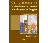 La réprobation de l’avarice et de l’amour de l’argent - Kitāb dhamm al-bukhl wa hubb al-māl - - Muhammad Ibn Muhammad Abu Hamid L'imam Al-Ghazali - Albouraq - broché - Essai