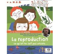 La Reproduction, ce qu'on ne sait pas encore - Anna Alter - Le Pommier - cartonné - Document jeunesse