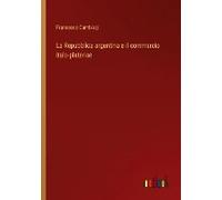 La Repubblica Argentina E Il Commercio Italo-Platense