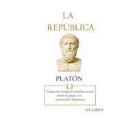 La República de Platón: Traducción íntegra al castellano actual desde el griego, con numeración Stephanus