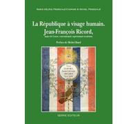 La République à visage humain: Jean-François Ricord, maire de Grasse, conventionnel, représentant en mission