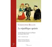 LA RÉPUBLIQUE APAISÉE. VOLUME 1. COMPRENDRE ET AGIR