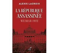 La République assassinée - Weimar 1922