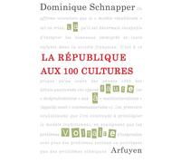 La République aux 100 cultures - Dominique Schnapper - Arfuyen - broché - Essai