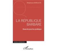 La république barbare Stéphane Ehrlich (Auteur)