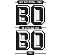 La republique bobo Laure Watrin (Auteur), Thomas Legrand (Auteur)
