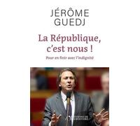 La République, c’est nous !: Pour en finir avec l’indignité